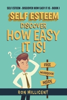 Self Esteem - Discover How Easy It Is B0GH2PX7B2 Book Cover