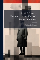 USAF Force Protection? Do We Really Care? 1288257252 Book Cover