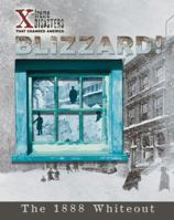 Blizzard!: The 1888 Whiteout (X-Treme Disasters That Changed America) 1597160067 Book Cover