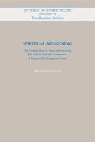 Spiritual Awakening: The Hidden Key to Peace and Security, Just and Sustainable Economics, A Responsible European Union 9042920467 Book Cover