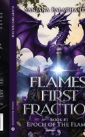 Flames’ First Fraction: Book #1: Epoch of The Flames B0CN2RLLXL Book Cover