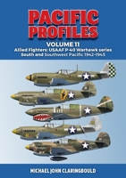 Pacific Profiles Volume 11: Allied Fighters: USAAF P-40 Warhawk series South and Southwest Pacific 1942-1945 0645700436 Book Cover