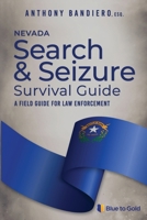 Nevada Search & Seizure Survival Guide: A Field Guide for Law Enforcement B09HH8RT7M Book Cover