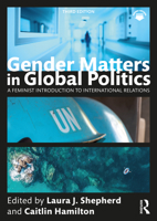 Gender Matters in Global Politics: A Feminist Introduction to International Relations 0415453887 Book Cover