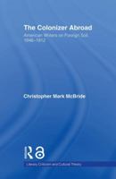 The Colonizer Abroad: Island Representations in American Prose from Herman Melville to Jack London 0415803438 Book Cover