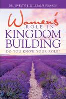 Women'S Role in Kingdom Building: Do You Know Your Role? 1514454696 Book Cover