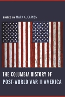 The Columbia History of Post-World War II America 023112127X Book Cover