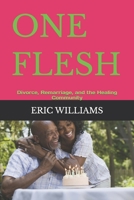 ONE FLESH: Divorce, Remarriage, and the Healing Community B0GQM4QSGB Book Cover