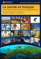 Le Monde En Fran�ais Student's Book: Pour Une Utilisation Dans Le Cadre Du Fran�ais B Pour Le Baccalaur�at International 110756476X Book Cover