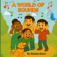 A World of Sounds: A Fun Rhyming Book of Sounds and Counting From 1 to 10 (Adventure Children’s Books) 1738187152 Book Cover