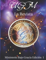 UGM La Revista: Ministerio Bajo Gracia Edición 1 (Spanish Edition) B0DF5M58Z8 Book Cover