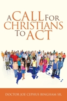 A Call for Christians to Act 1973684578 Book Cover