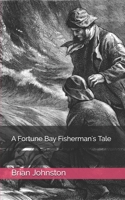 A Fortune Bay Fisherman's Tale B086PLY6WF Book Cover