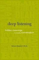 Deep Listening: Hidden Meanings in Everyday Conversation 0738204234 Book Cover