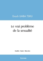 Le vrai problème de la sexualité (French Edition) 2414594047 Book Cover