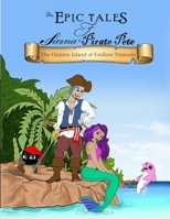 The Hidden Island of Endless Treasure (The Epic Tales of Sirena and Pirate Pete) B0GFGGKSKM Book Cover