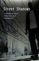 Street Shadows: A Memoir of Race, Rebellion, and Redemption 0553807552 Book Cover