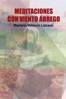 Meditaciones Con Viento Ábrego (Pensamientos Y Reflexiones) (Spanish Edition) B0FJBSTV2H Book Cover