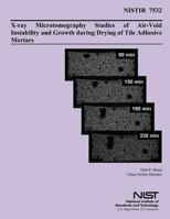 X-Ray Microtomography Studies of Air-Void Instability and Growth During Drying of Tile Adhesive Mortars 1495987205 Book Cover