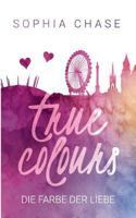 True Colours: Die Farbe der Liebe 3741265918 Book Cover
