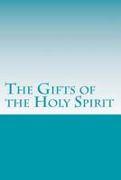 The Gifts of the Holy Spirit 1537155148 Book Cover