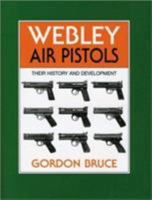 Webley Air Pistols: Their History and Development 0709066198 Book Cover