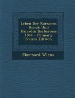 Leben Der Korsaren Horuk Und Hairadin Barbarossa 1844 1294120891 Book Cover