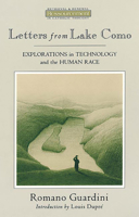 Letters from Lake Como: Explorations in Technology and the Human Race (Ressourcement : Retrieval & Renewal in Catholic Thought) 0802801080 Book Cover