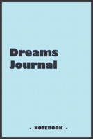 Dreams Journal - To draw and note down your dreams memories, emotions and interpretations: 6"x9" notebook with 110 blank lined pages 1679373471 Book Cover