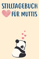 Stilltagebuch Für Muttis: zum Notieren der Stillzeiten, Schlafzeiten, Mutternilch etc. 30 Wochen 120 Seiten A5 171213096X Book Cover