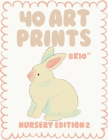 40 Art Prints: Nursery Edition 2: 40 Wall Art Prints - Decor for Nurseries – Kids Room Wall Decor Designs - 8 x 10 inch Prints Bundle - Animals, ... Brighten Baby & Kids’ Rooms - Neutral Nurser B0FRSX85J3 Book Cover