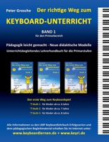 Der richtige Weg zum Keyboard-Unterricht - Band 1: Neue didaktische Modelle für den Primarbereich - Unterrichtsbegleitendes Lehrerhandbuch für die ... - Stufe 1, 2 und 3 3839171148 Book Cover