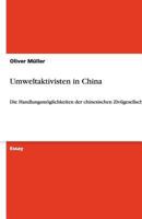 Umweltaktivisten in China: Die Handlungsmöglichkeiten der chinesischen Zivilgesellschaft 3640459822 Book Cover