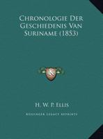 Chronologie Der Geschiedenis Van Suriname (1853) 1169595952 Book Cover