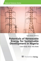 Potentials of Renewable Energy for Sustainable Development in Nigeria: Case Study Area: Imo State 3639470699 Book Cover