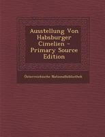 Ausstellung Von Habsburger Cimelien 0274845245 Book Cover