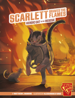 Scarlett Braves the Flames: Heroic Cat to the Rescue 1669057755 Book Cover