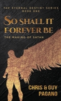 So Shall It Forever Be: The Making of Satan B0CGCSJYFX Book Cover