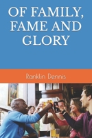 Of Family, Fame and Glory B09SX52HDZ Book Cover