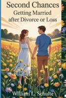 Second Chances: Getting Married After Divorce or Loss B0F4MSQ99X Book Cover