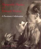 Margrethe Mather and Edward Weston: A Passionate Collaboration 0393041573 Book Cover