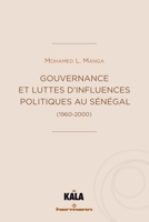 Gouvernance et luttes d'influences politiques au Sénégal: (1960-2000) (HR.KALA) (French Edition) B08LQSWDFD Book Cover