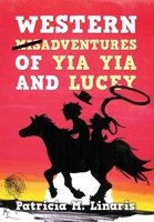 Western Misadventures of Yia Yia and Lucey 1977207731 Book Cover