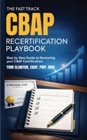 The Fast-Track CBAP Recertification Playbook B0GXGW7GZ6 Book Cover