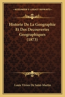 Historie De La Geographie Et Des Decouvertes Geographiques (1873) 116012096X Book Cover