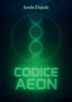 Codice AEON (Italian Edition) B0FMRR3N1V Book Cover