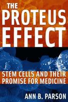Proteus Effect: Stem Cells And Their Promise for Medicine 0309097371 Book Cover