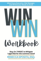 Win Win Workbook : Stay on TARGET to Mitigate Legal Risk for the Common Good 1964081998 Book Cover