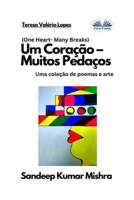 Um Coração – Muitos Pedaços: Uma coleção de poemas e arte 8835442842 Book Cover