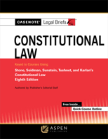 Casenote Legal Briefs for Constitutional Law Keyed to Stone, Seidman, Sunstein, Tushnet, and Karlan 1454898607 Book Cover
